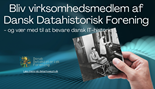 Bliv virksomhedsmedlem af Dansk Datahistorisk Forening - og vær med til at bevare dansk IT-historie